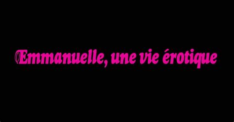 m6 erotique|Emmanuelle, une vie érotique sur M6+ : voir les épisodes en。